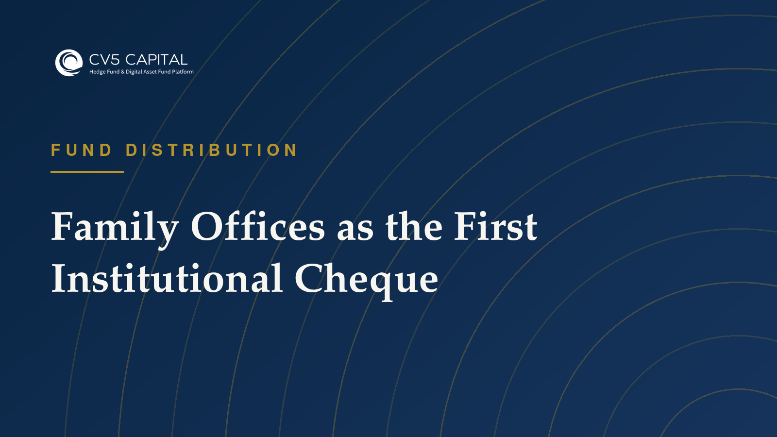Navy and gold CV5 Capital cover titled Family Offices as the First Institutional Cheque