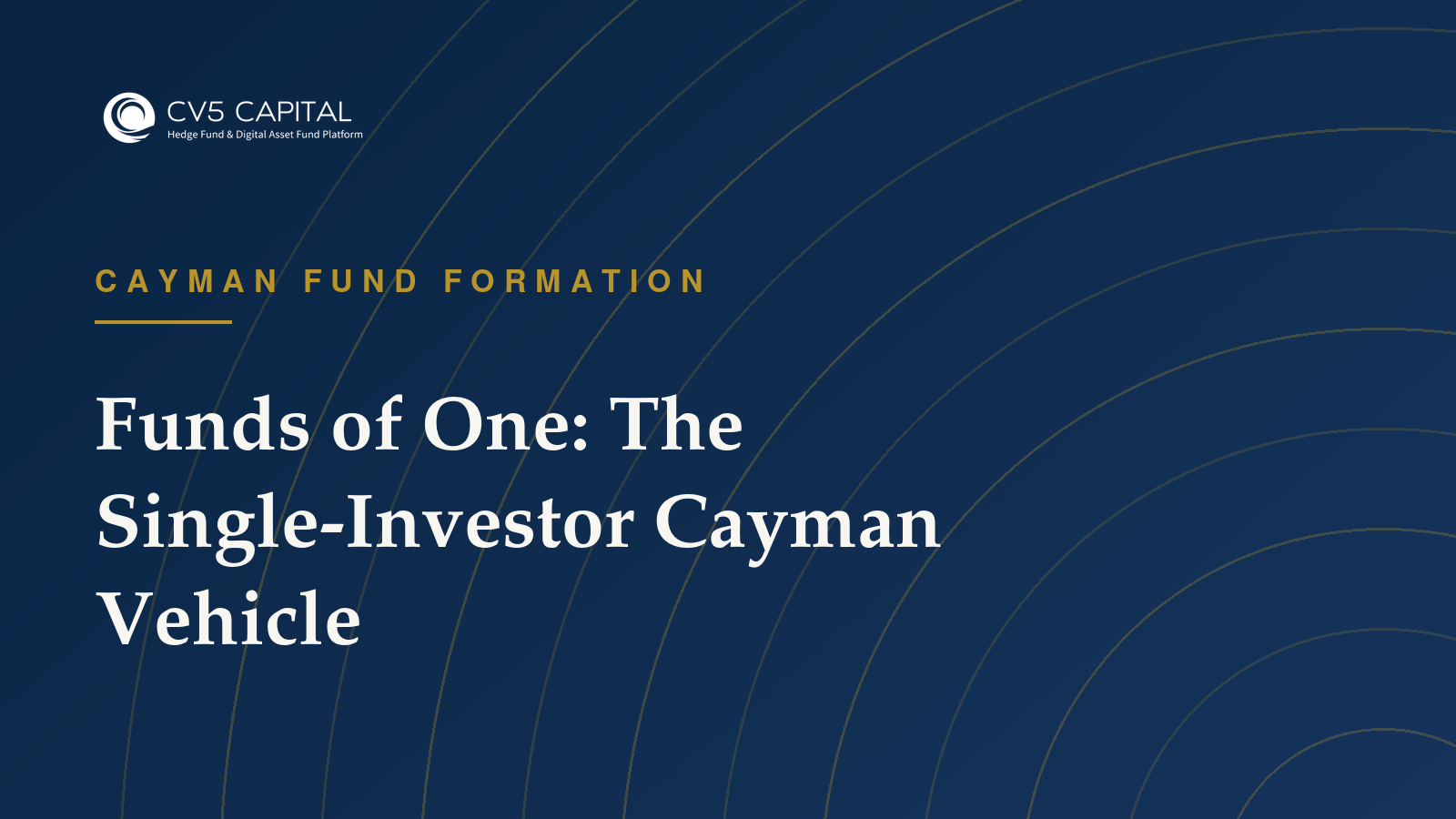 Navy and gold CV5 Capital cover titled Funds of One: The Single-Investor Cayman Vehicle