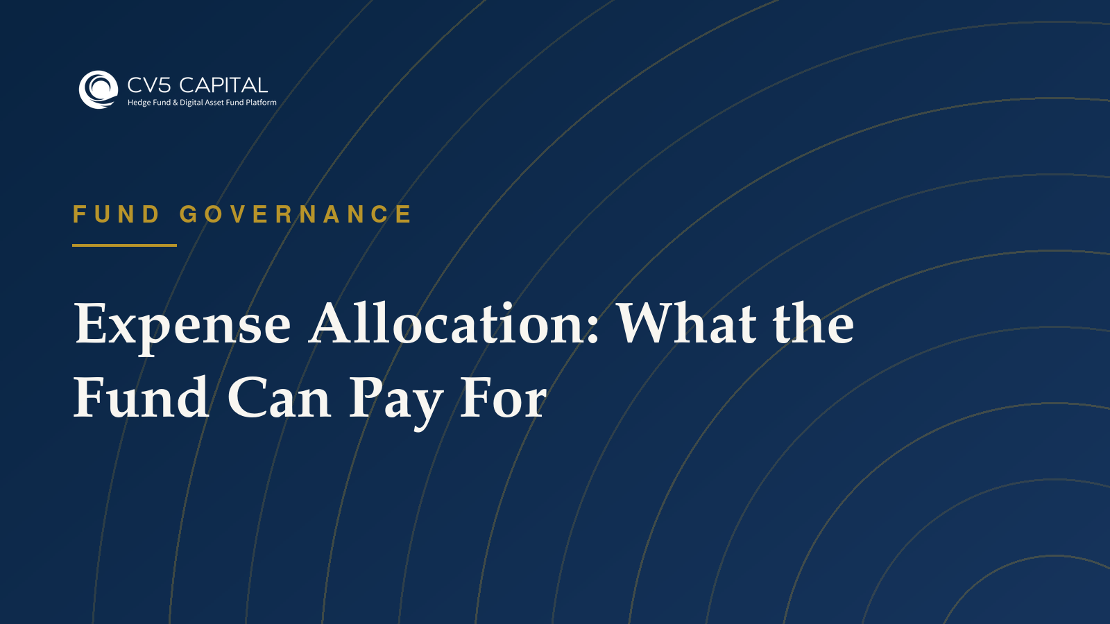 Navy and gold CV5 Capital cover titled Expense Allocation: What the Fund Can Pay For