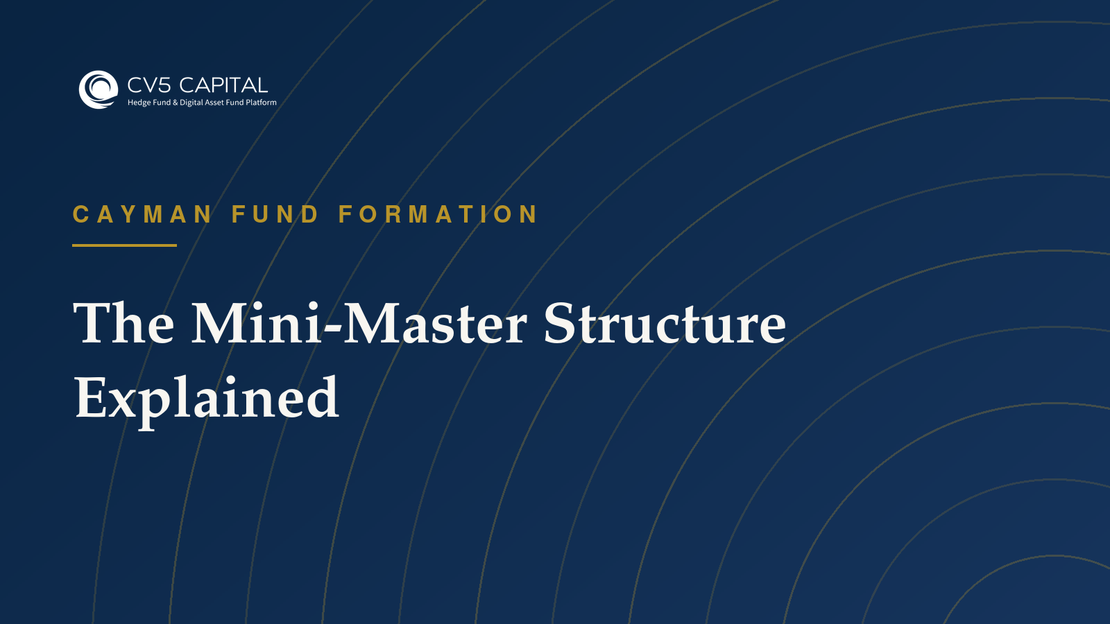 Navy and gold CV5 Capital cover titled The Mini-Master Structure Explained