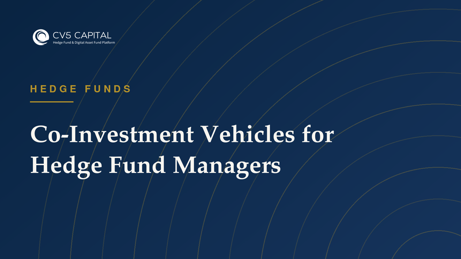 Navy and gold CV5 Capital cover titled Co-Investment Vehicles for Hedge Fund Managers