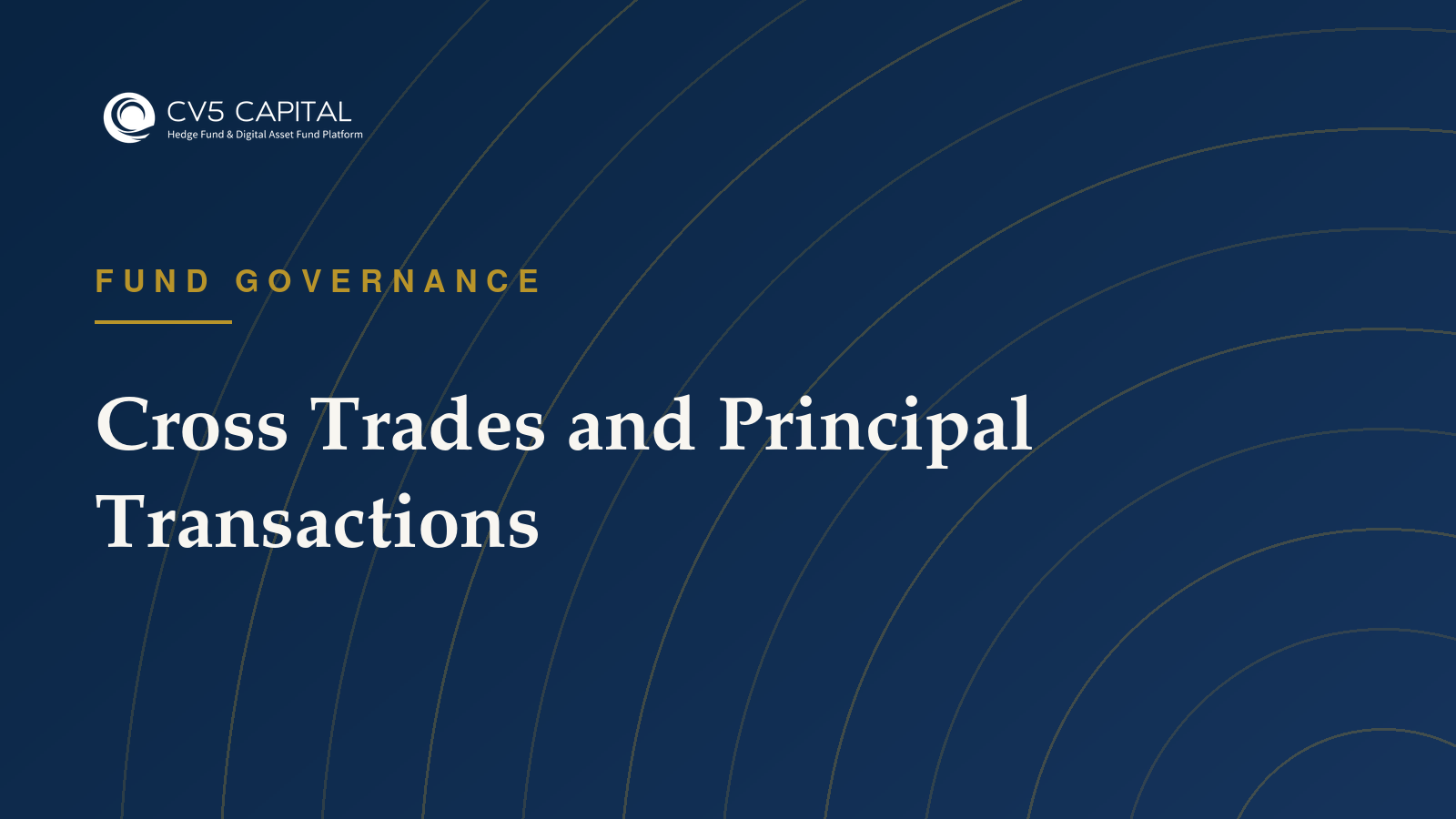 Navy and gold CV5 Capital cover titled Cross Trades and Principal Transactions