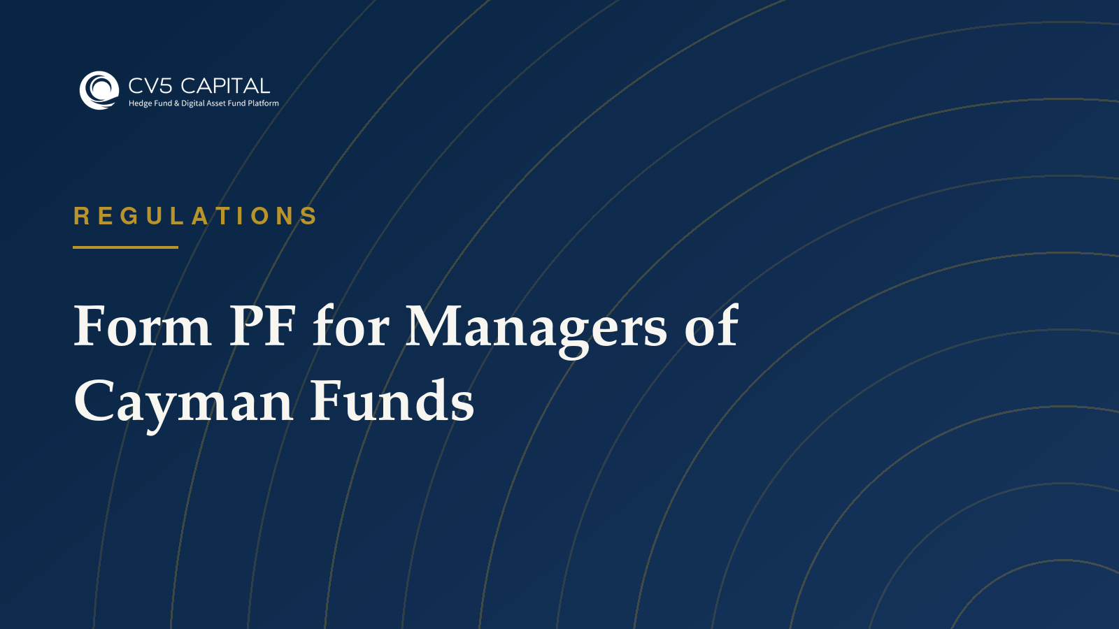 Navy and gold CV5 Capital cover titled Form PF for Managers of Cayman Funds