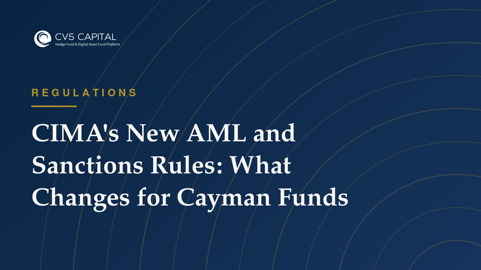 CIMA's new AML Rule and Sanctions Rule for Cayman Islands funds, gazetted 20 July 2026 and in force 18 September 2026 - what changes for fund boards and managers
