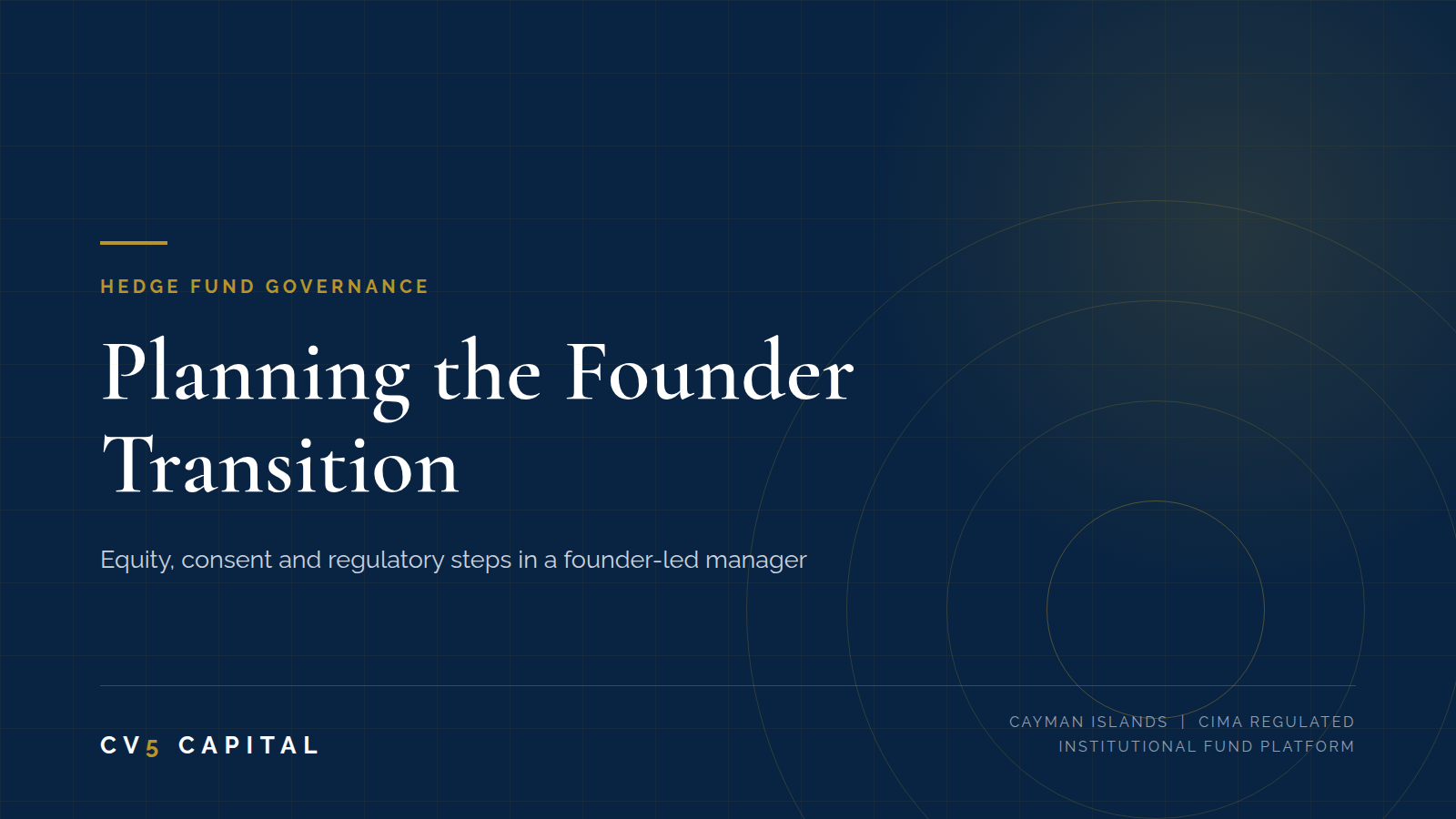 Hedge fund succession planning for a founder-led Cayman manager, covering management company equity transfer, key person provisions and CIMA notifications