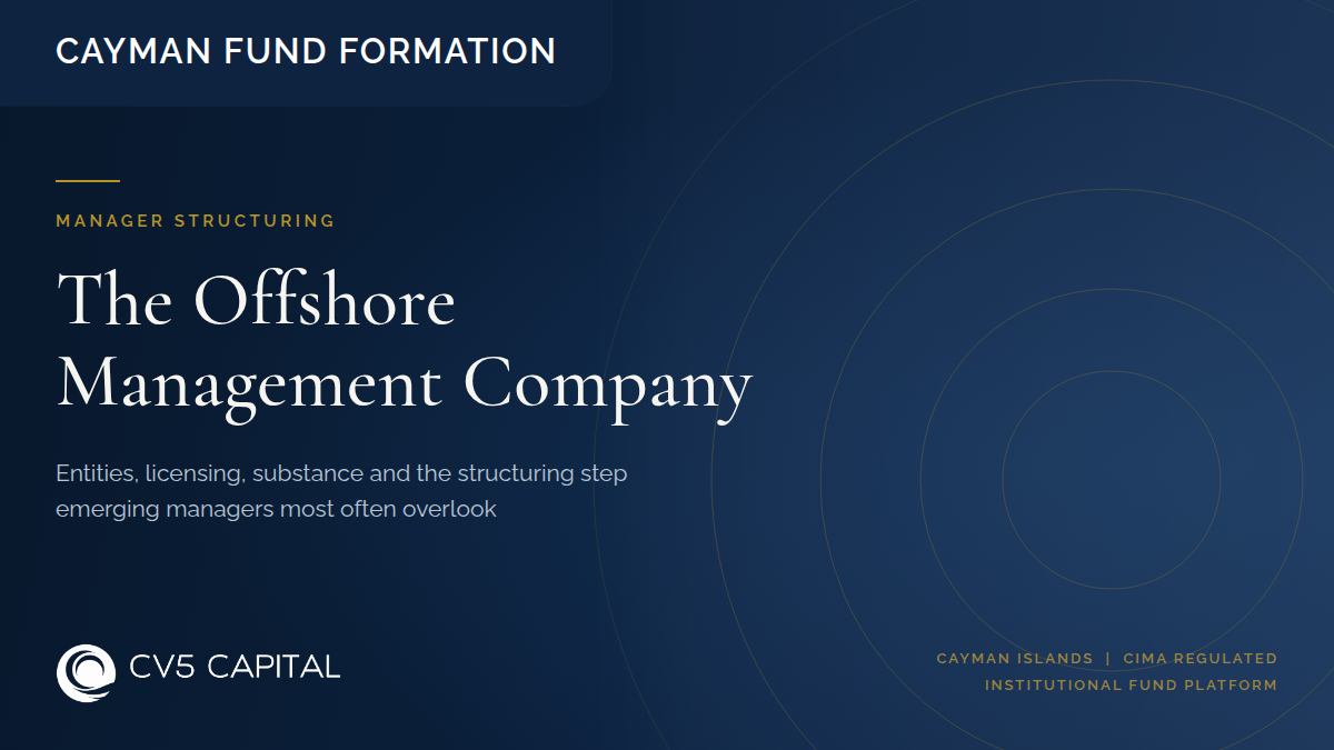 Offshore fund management company structuring for emerging managers, covering entity choice, licensing, economic substance and investment management agreements