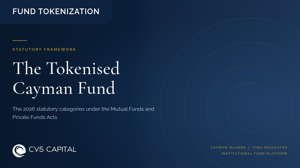The 2026 Cayman statutory framework for tokenised funds under the Mutual Funds Act and the Private Funds Act