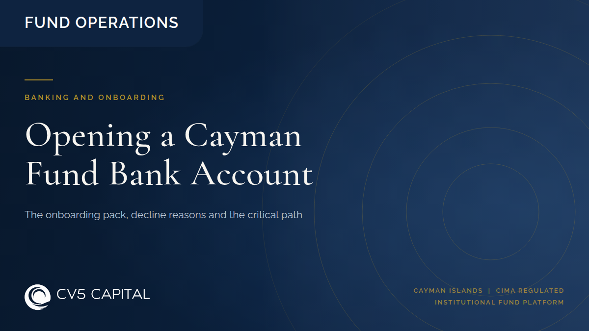 Opening a bank account for a Cayman fund, covering banking categories, the onboarding document pack and common decline reasons