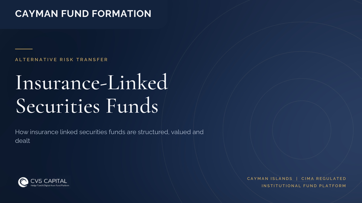 CV5 Capital insight cover: how insurance linked securities funds are structured, valued and dealt in Cayman
