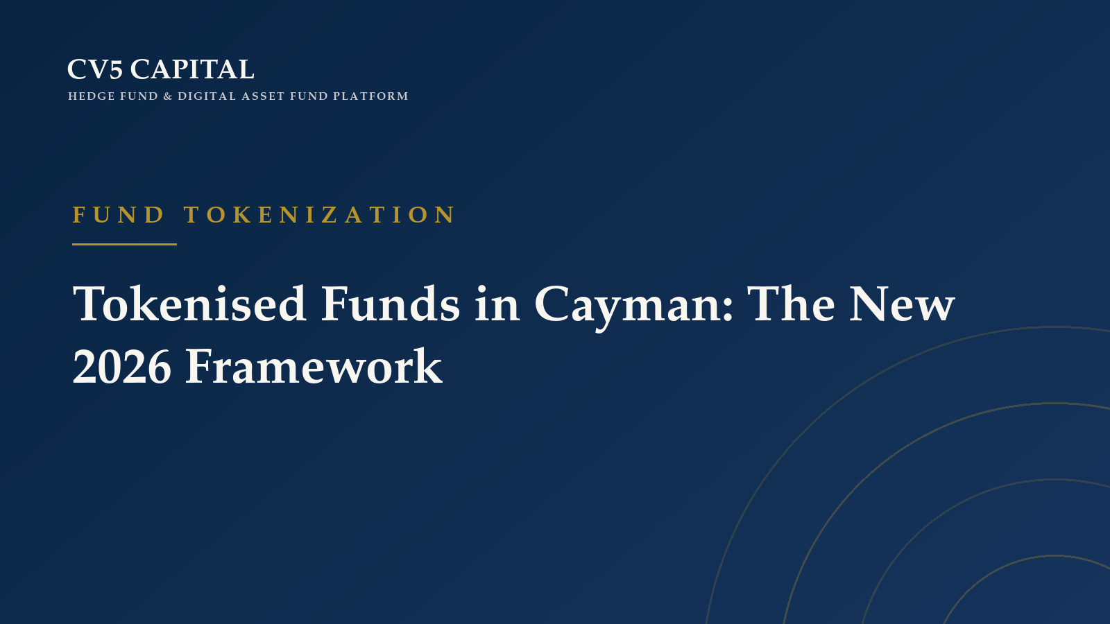 Digital asset fund structuring and tokenisation of Cayman fund interests — CV5 Capital Insights