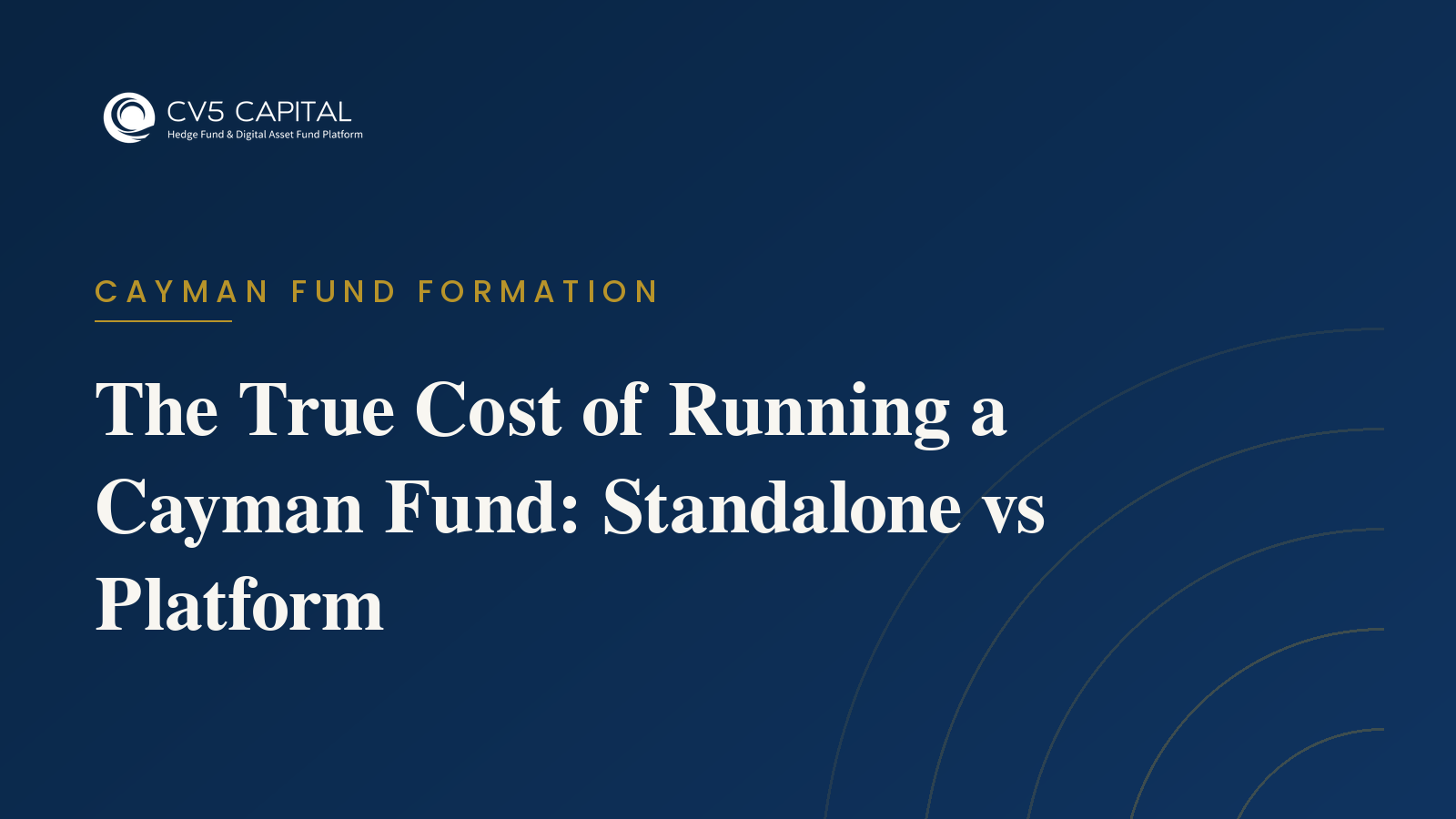 The True Cost of Running a Cayman Fund: Standalone vs Platform