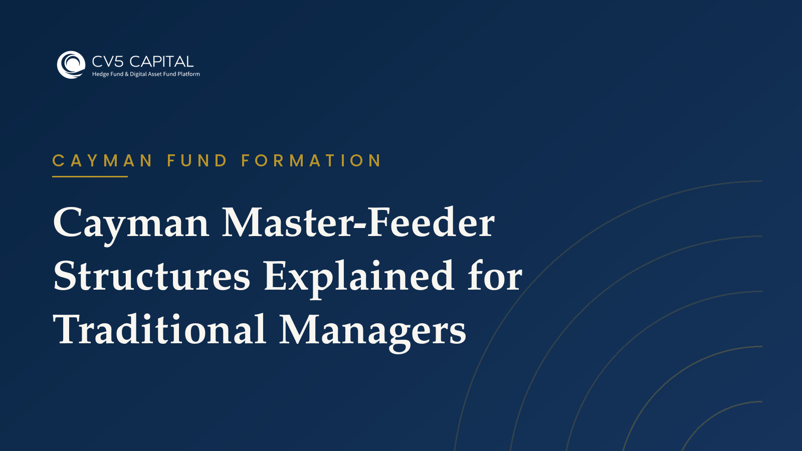 Cayman Master-Feeder Structures Explained for Traditional Managers