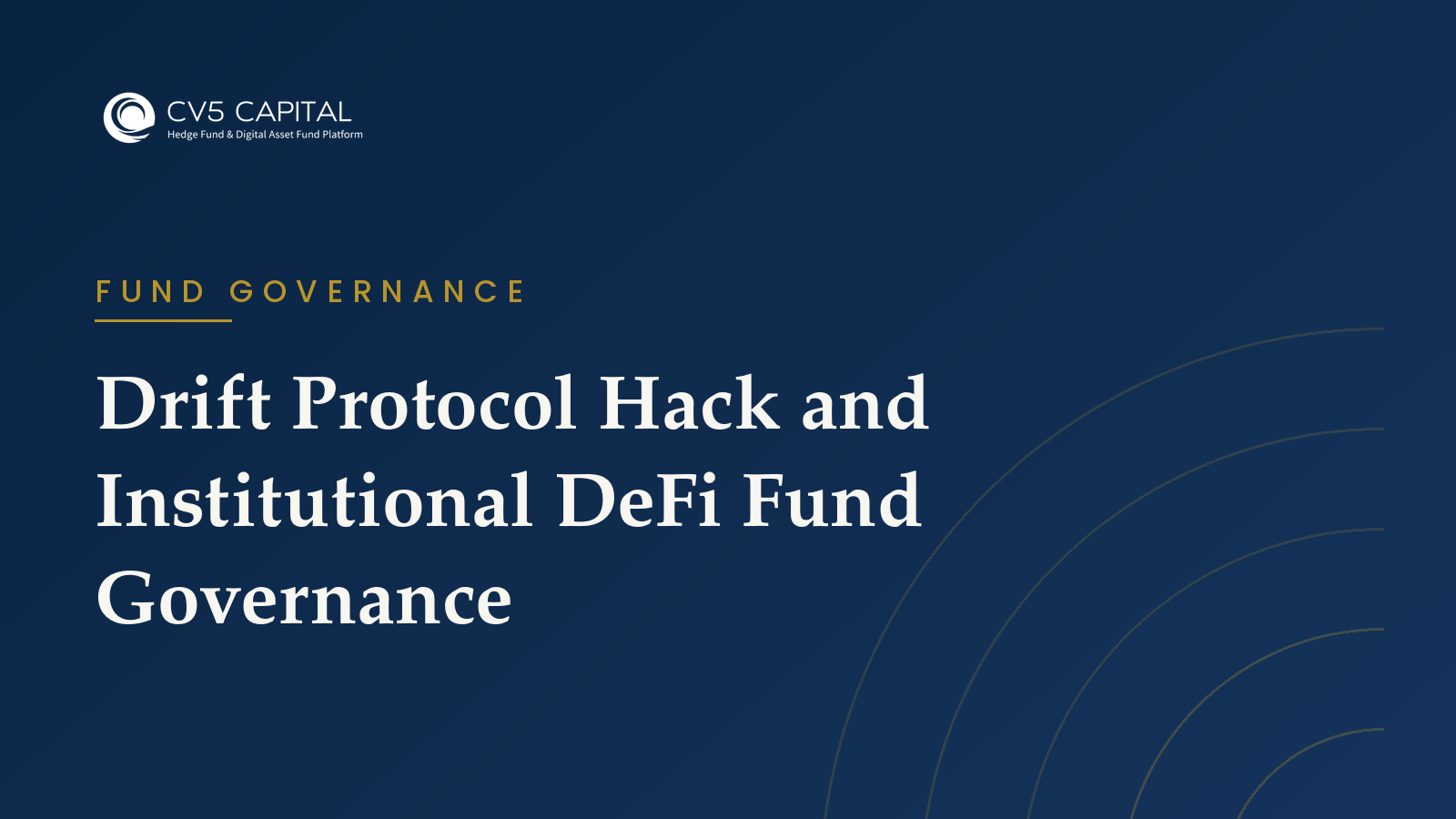 Drift Protocol Hack and Institutional DeFi Fund Governance