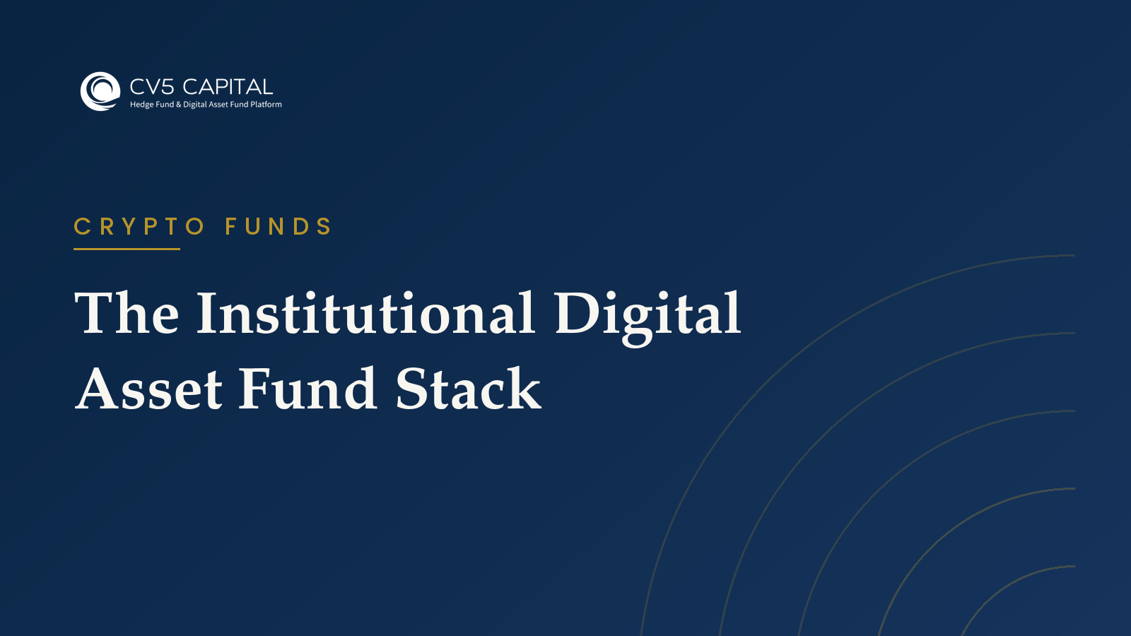 The Institutional Digital Asset Fund Stack