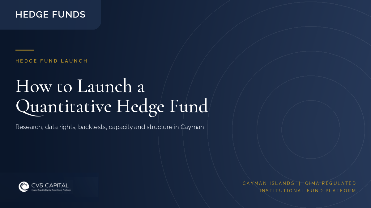 CV5 Capital insight cover: how to launch a quantitative hedge fund covering research, data rights, backtests, capacity and Cayman structure