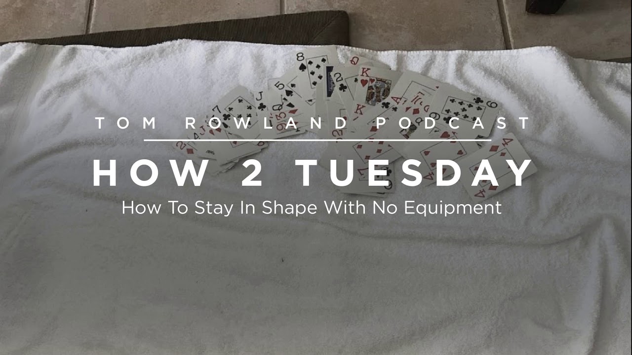 How to stay in shape with no equipment - Tom Rowland Podcast