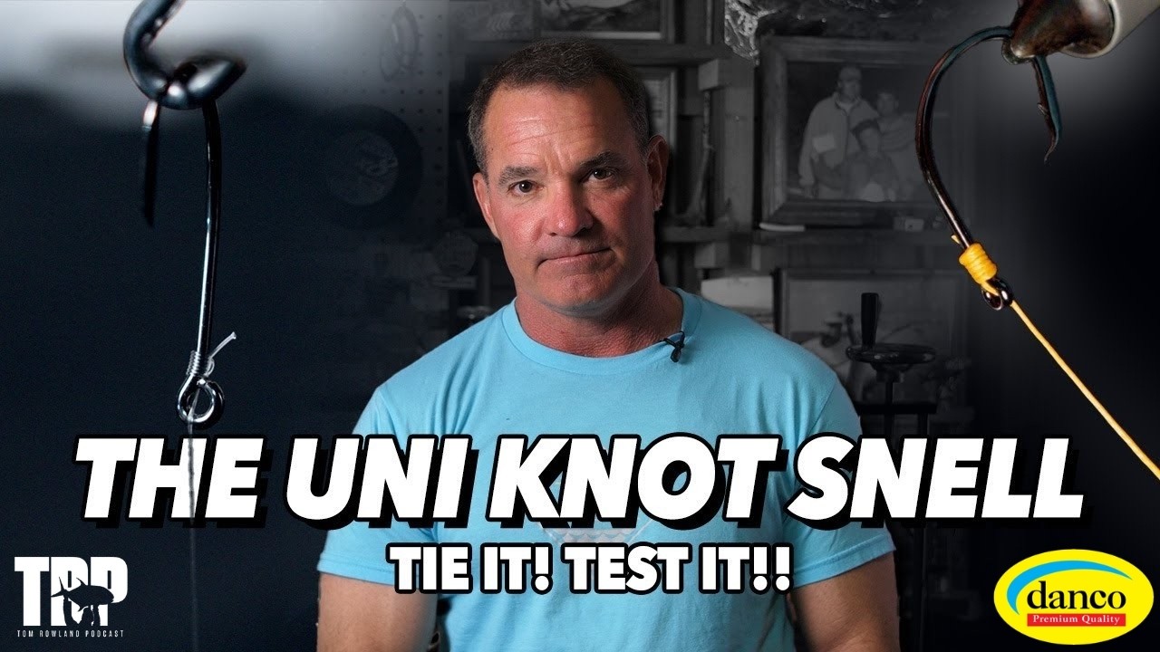 How to tie the uni knot snell — Tom Rowland Podcast How 2 Tuesday