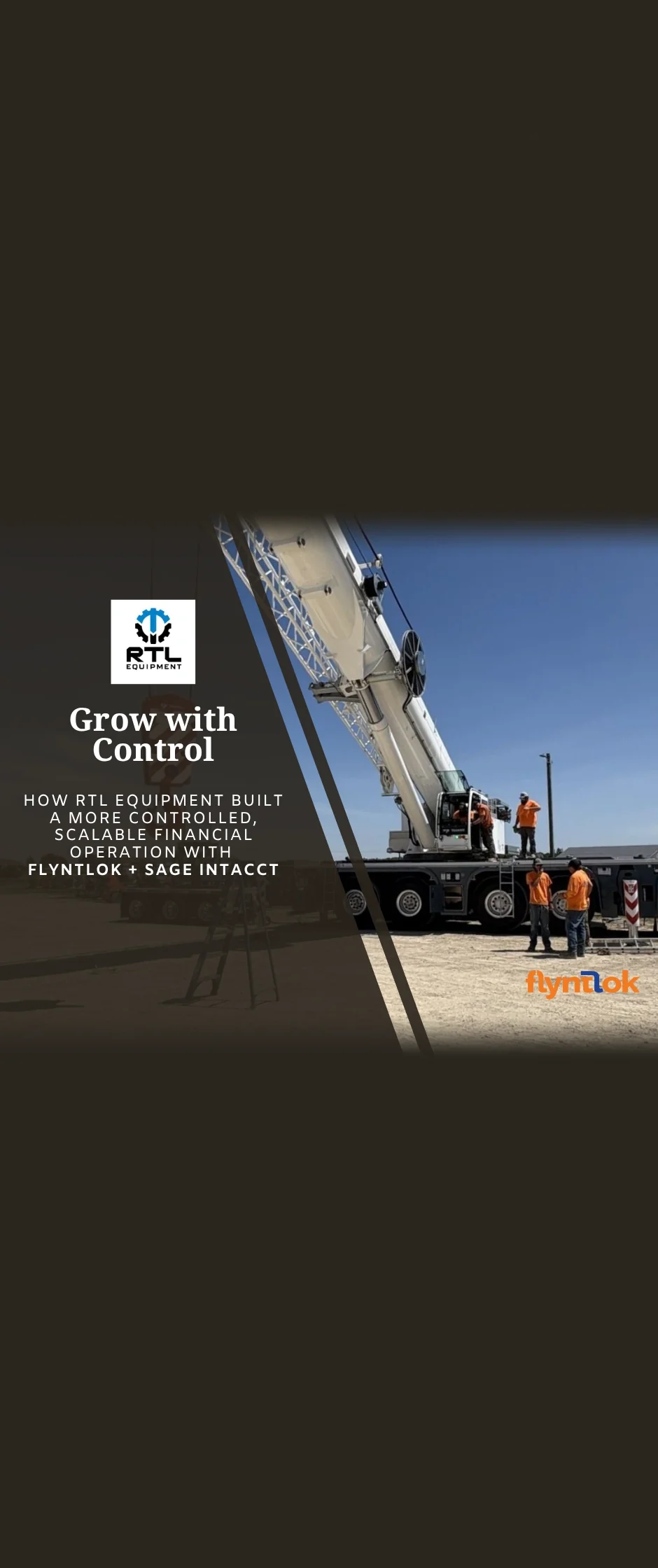 RTL Equipment customer story cover: Grow with Control, with Flyntlok and Sage Intacct
