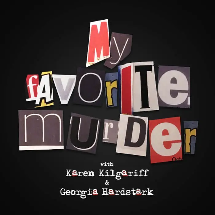 My favorite murder podcast cover