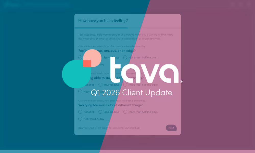 What's New at Tava Health: Q1 2026 Product Update