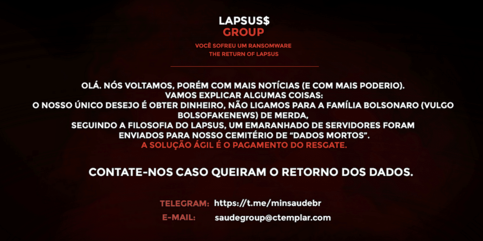 Lapsus$ threatening one of their victims. In translation from Portuguese, the message reads “Hello. We are back […] Let’s explain a few things: our only goal is to get money, we don’t care about the Bolsonaro family […] a bunch of servers have been sent to the ‘dead data’ cemetery. The solution is to pay the ransom
