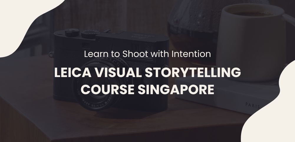 Leica Visual Storytelling Course–Learn to Shoot with Intention