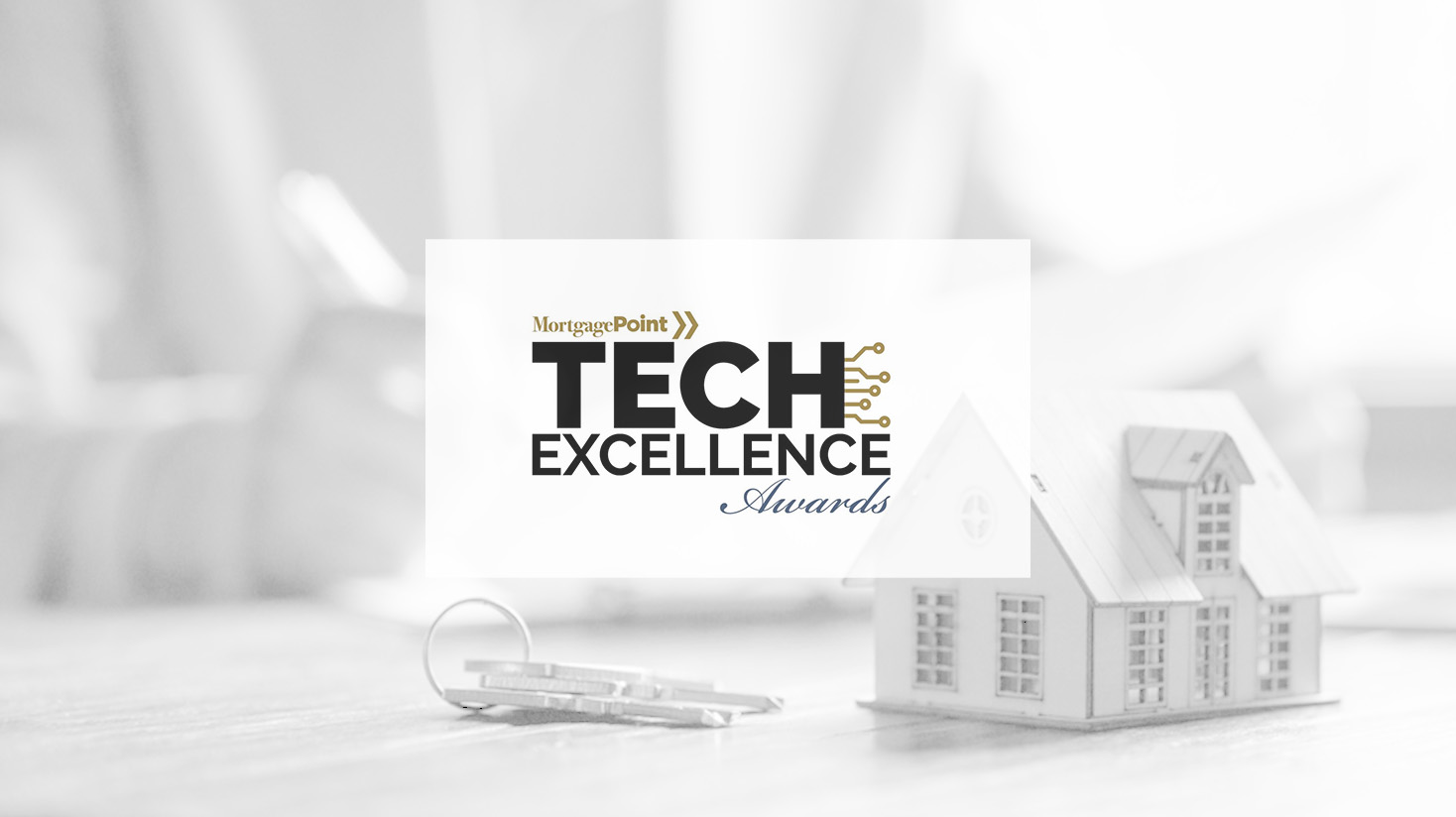 Mortgage Point Tech Excellence Awards logo with house model and keys on a table surface.