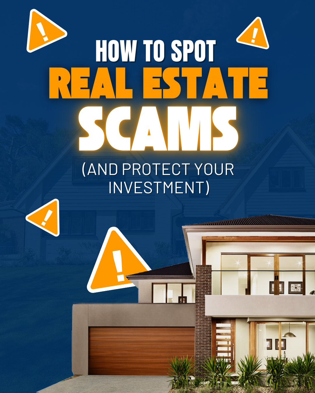 Modern house with text saying how to spot real estate scams and protect your investment with warning icons.