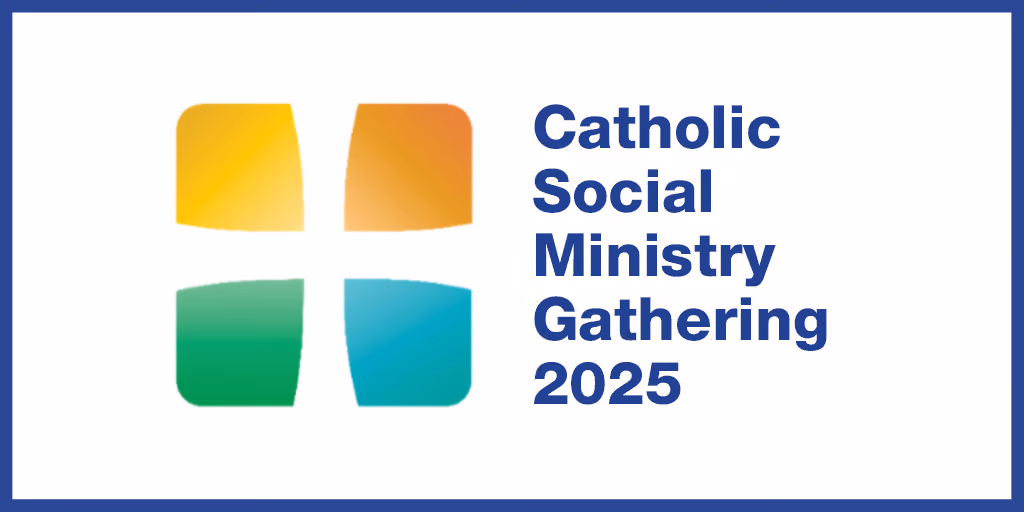 Catholic Social Ministry Gathering 2025