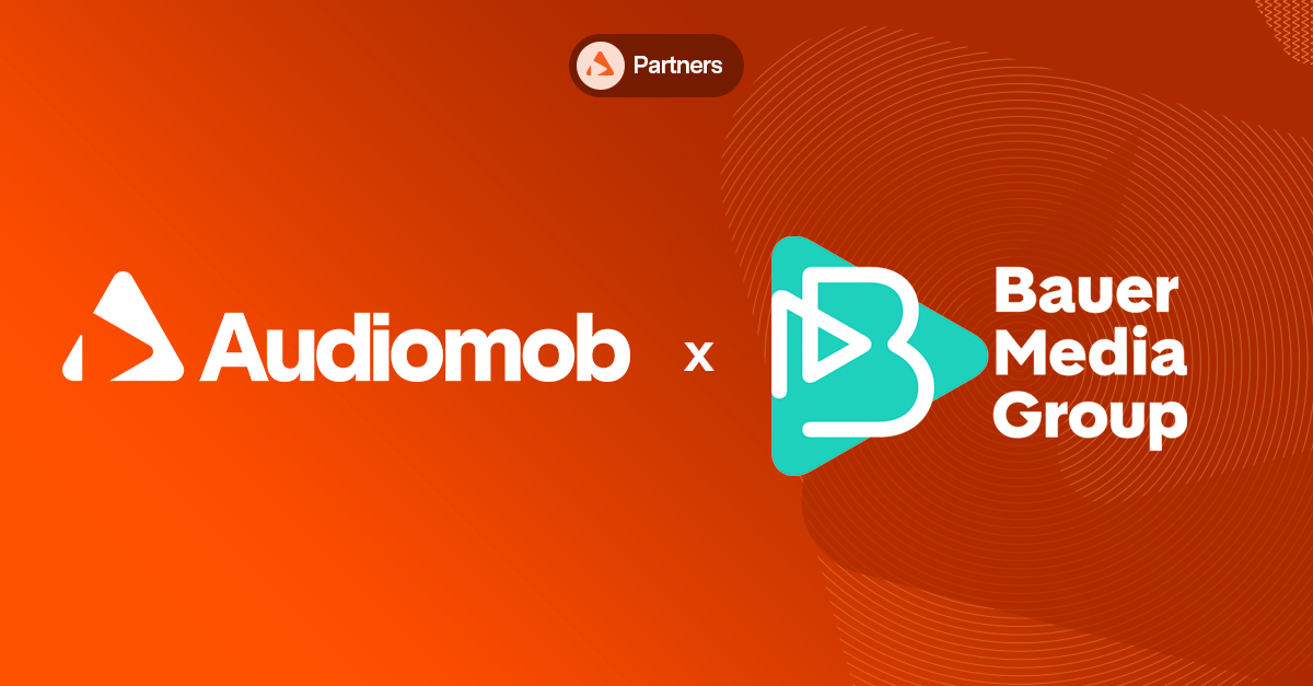 Audiomob Partners with Bauer Media Audio to Expand In-App Audio Across Europe