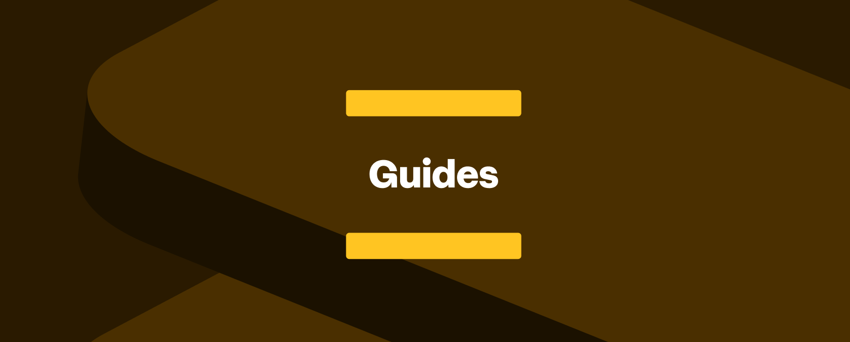 Dark brown abstract layered background with white bold text 'Guides' framed by two yellow rectangles.