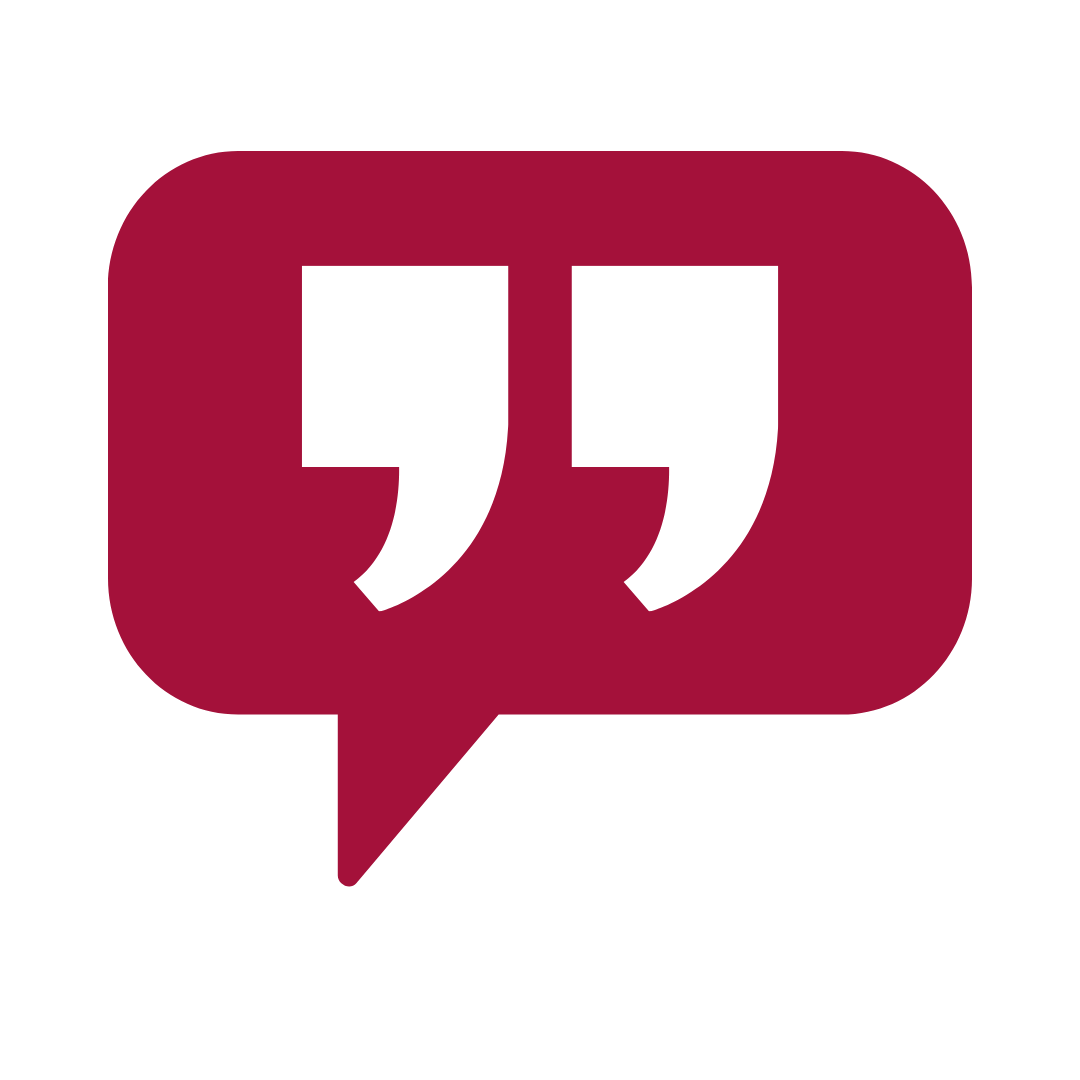 Maroon speech bubble containing white quotation marks.