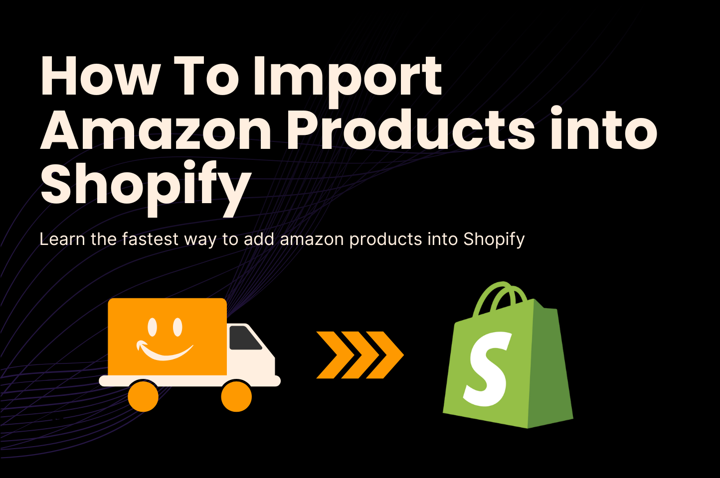 How to Import Amazon Products to Shopify (2025 Guide)
