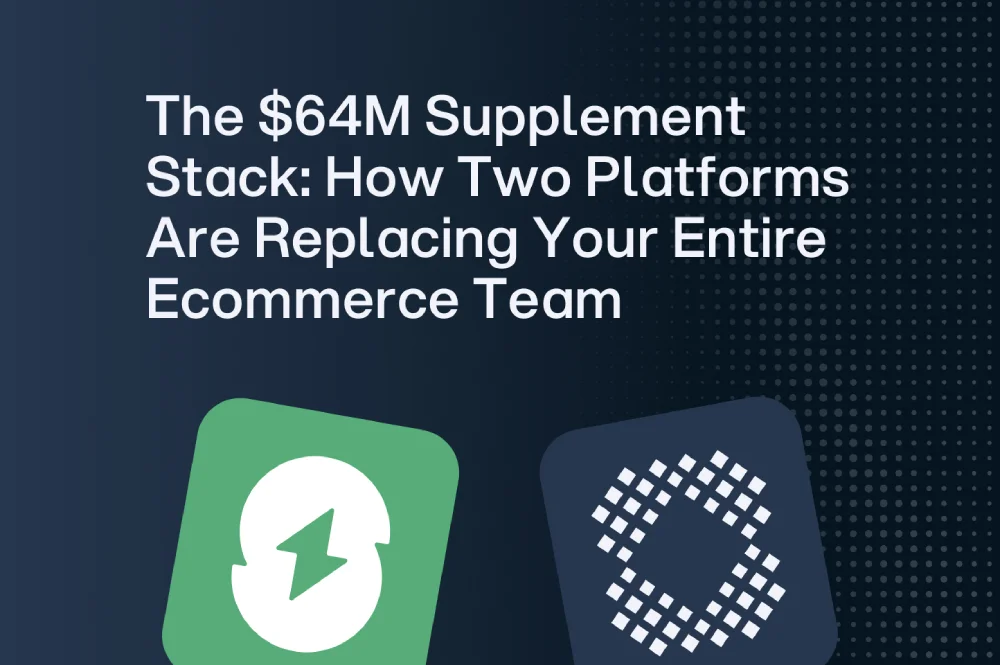 The $64M Supplement Stack: How Two Platforms Are Replacing Your Entire Ecommerce Team