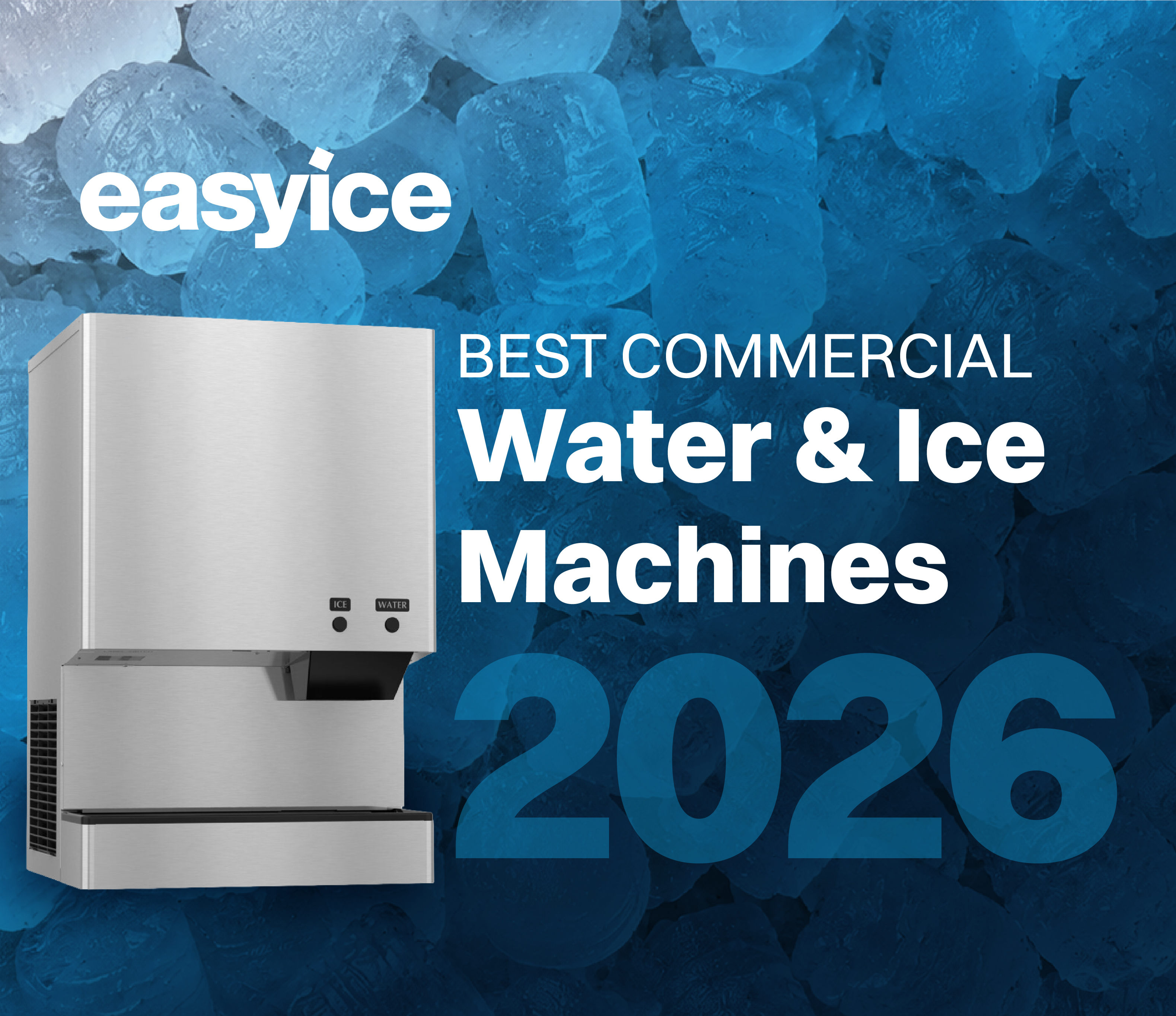 Featured photo for Easy Ice article on the best commercial ice and water dispensers — Commercial Ice Machine buying guide.