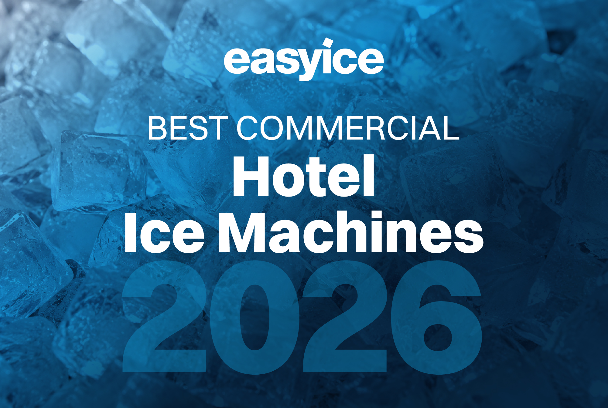 Easy Ice Best Hotel Ice Machines 2026 Banner with image of ice maker on top of a dispenser in a hotel