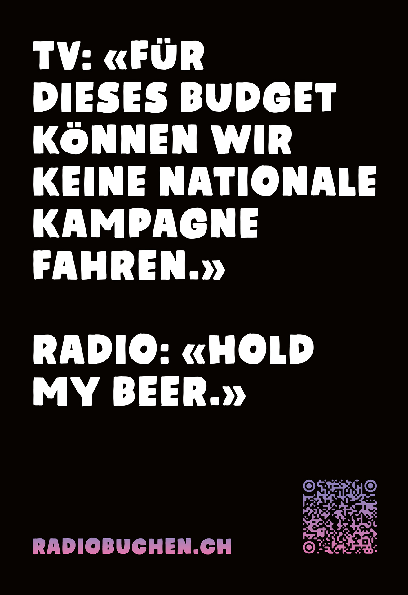 CH Media Sujet «TV: Für dieses Budget können wir keine nationale Kampagne fahren. Radio: Hold my beer.»
