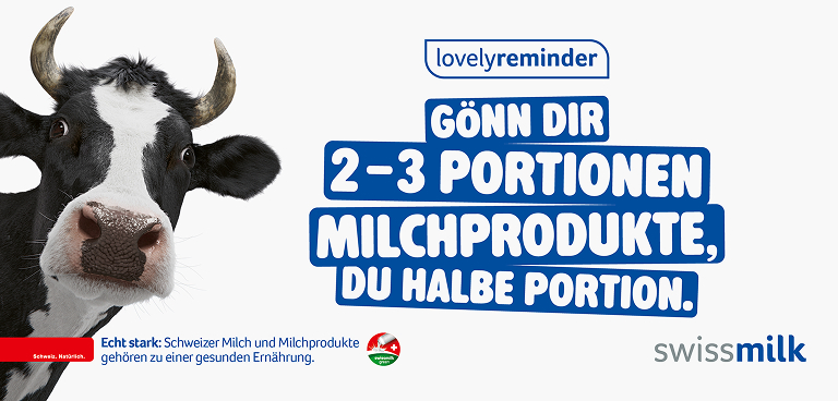 Swissmilk Kampagnensujet: Kuh Lovely neben dem Spruch «Gönn dir 2–3 Portionen Milchprodukte, du halbe Portion.»