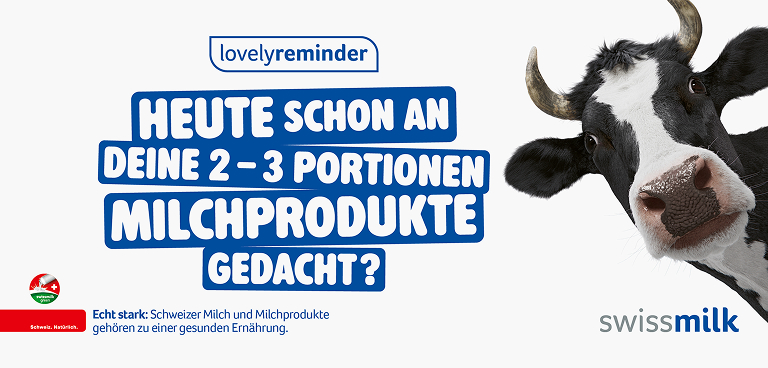 Swissmilk Kampagnensujet: «Heute schon an deine 2–3 Portionen Milchprodukte gedacht?» mit Kuh Lovely rechts im Bild