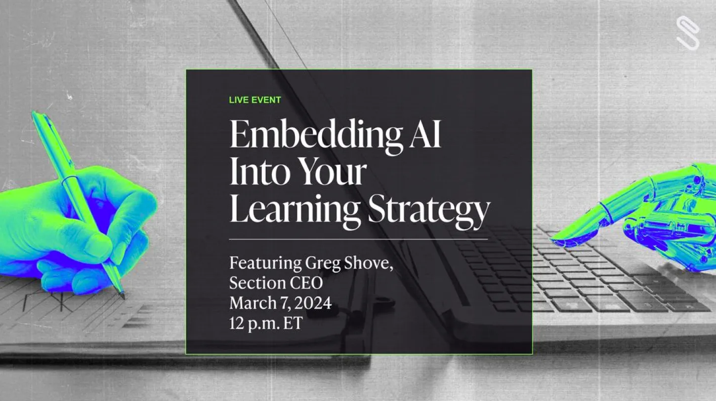 Announcement for a live event titled 'Embedding AI Into Your Learning Strategy' featuring Greg Shove, Section CEO, on March 7, 2024, at 12 p.m. ET, with an image of a human hand writing and a robotic hand typing on a keyboard.