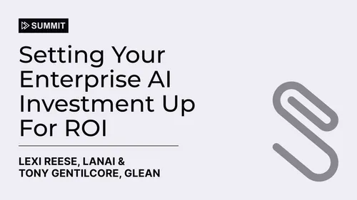 Setting Your Enterprise AI Investment Up For ROI