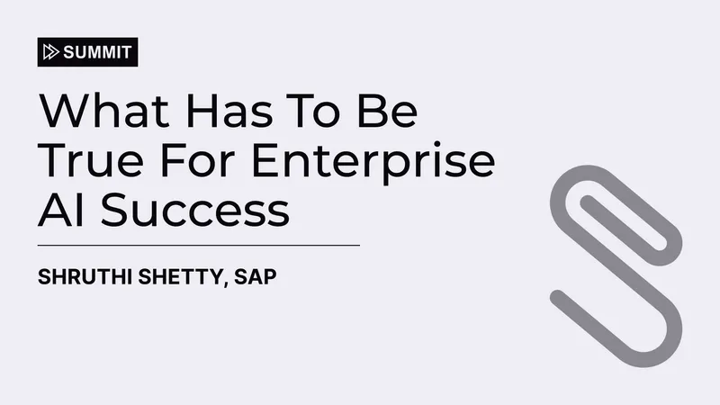 What Has To Be True For Enterprise AI Success