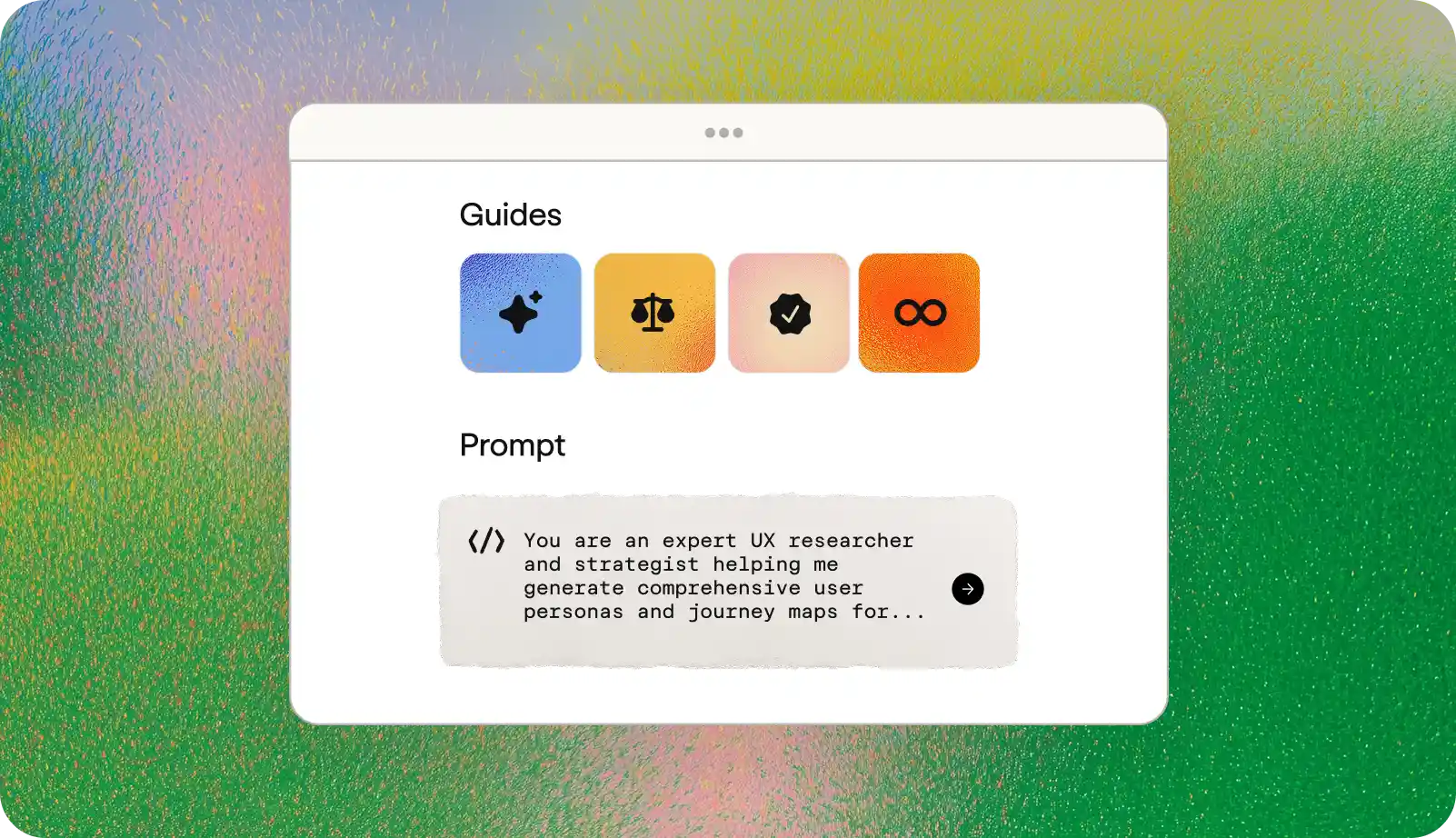 Interface showing four guide icons above a prompt text box with partial text about expert UX researcher and strategist helping to generate user personas and journey maps.