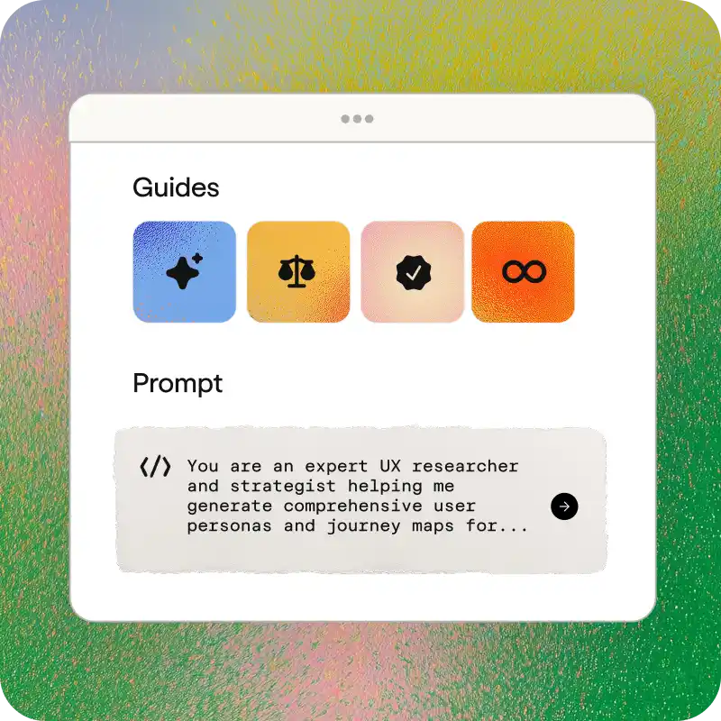 Interface showing four colorful guide icons labeled 'Guides' and a prompt text box with code icon, reading: 'You are an expert UX researcher and strategist helping me generate comprehensive user personas and journey maps for...'.