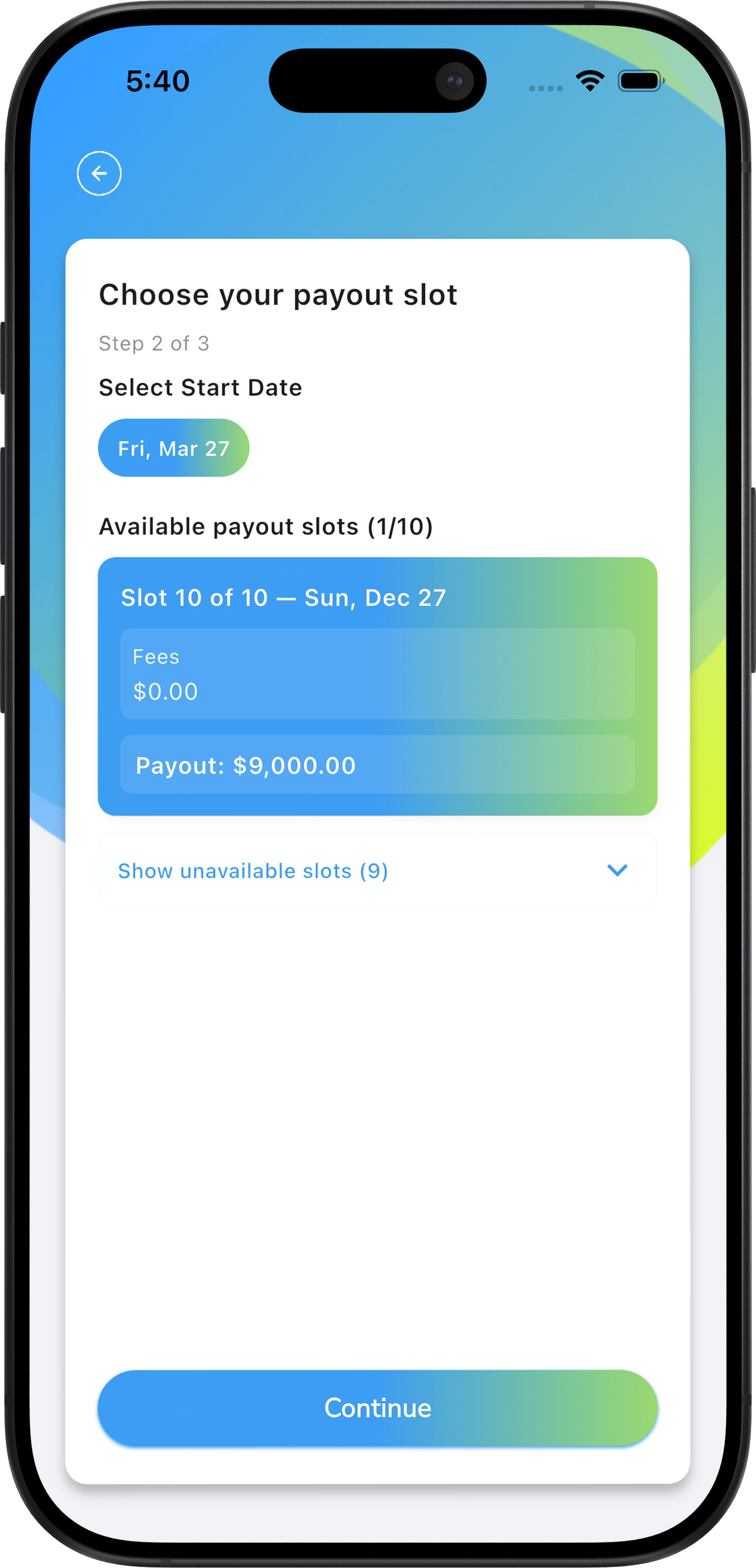 Mobile screen displaying payout slot selection with start date Fri, Mar 27 and slot 10 of 10 on Sun, Dec 27 with $0 fees and $9,000 payout, and a continue button.