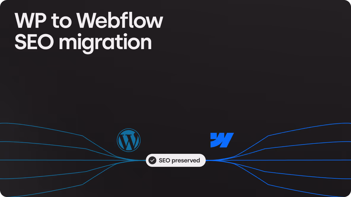 How to Migrate from WordPress to Webflow Without Losing SEO