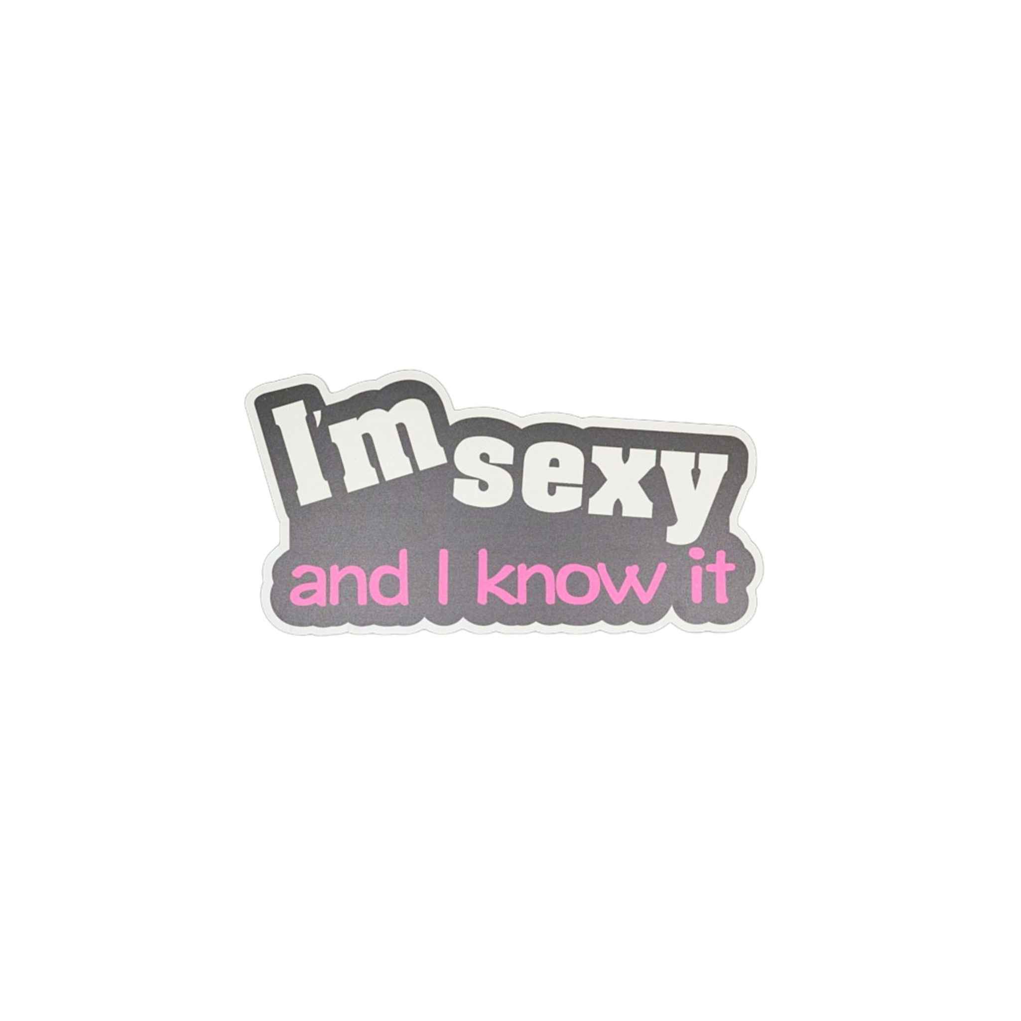 I'm Sexy And I Know It