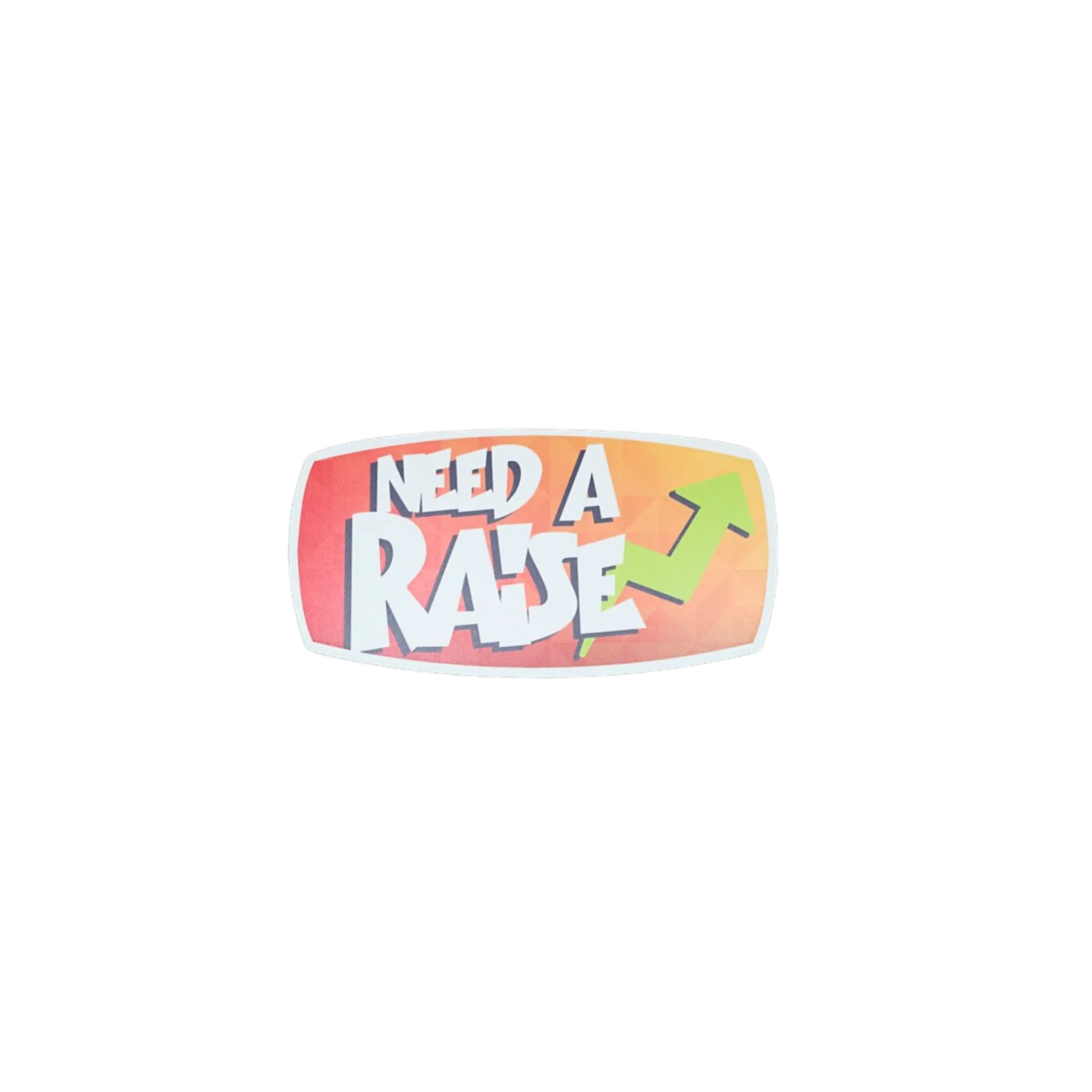 Need A Raise