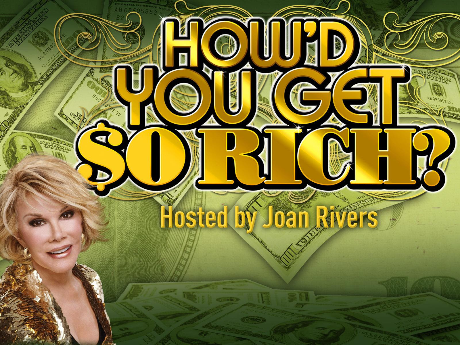 How'd You Get So Rich hosted by Joan Rivers key art