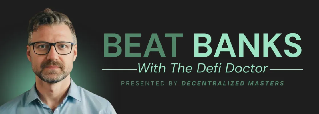 Man with glasses and beard on left and text 'BEAT BANKS With The Defi Doctor Presented by Decentralized Masters' on dark background.